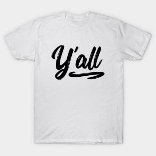 Y'all t-shirt T-Shirt